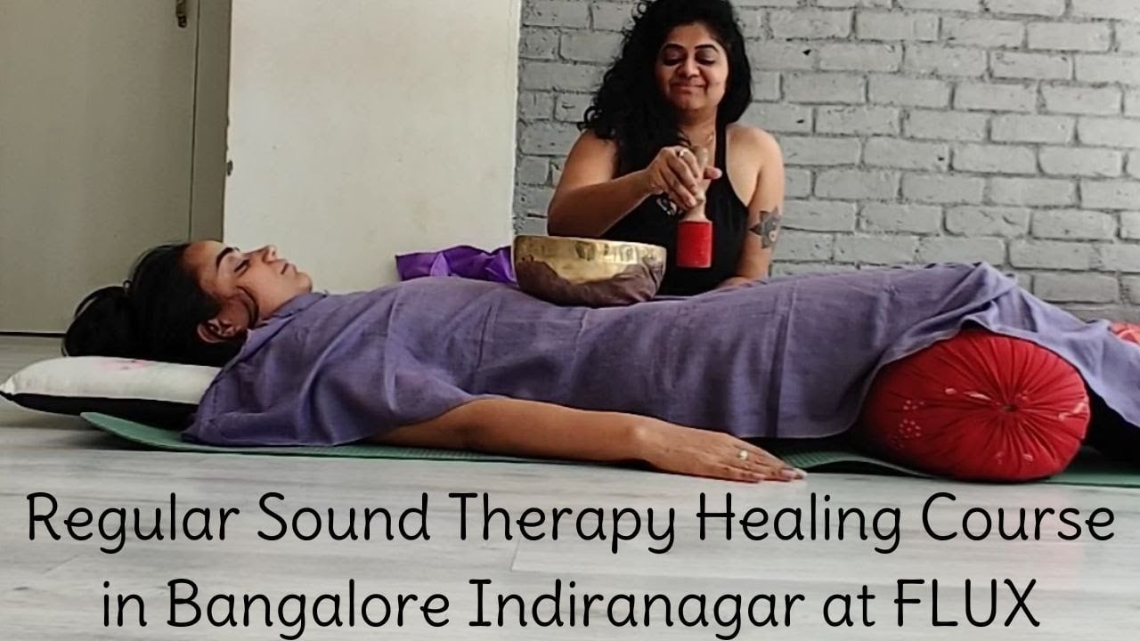 Regular Sound Therapy Healing Course in Bangalore Indiranagar at FLUX